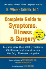 Cover of: The Complete Guide to Symptoms, Illness, and Surgery (Complete Guide to Symptoms, Illness and Surgery) by H. Winter Griffith