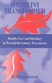 Cover of: Matriliny Transformed: Family, Law and Ideology in Twentieth Century Travancore