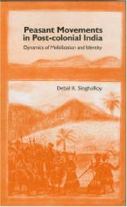 Peasants' Movements in Post-Colonial India by Debal K Singharoy