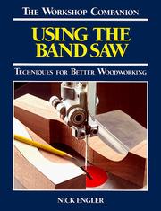 Cover of: Using the Band Saw (Workshop Companion (Reader's Digest)) by Nick Engler