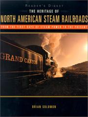Cover of: The Heritage of North American Steam Railroads: From the First Days of Steam Power to the Present