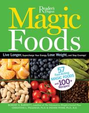 Cover of: Magic Foods: Simple Changes You Can Make to Supercharge Your Energy, Lose Weight and Live Longer