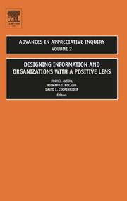 Cover of: Designing Information and Organizations with a Positive Lens, Volume 2 (Advances in Appreciative Inquiry) by 