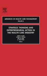 Cover of: Strategic Thinking & Entrepreneurial Action in the Health Care Industry, Volume 6 (Advances in Health Care Management)