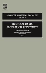 Cover of: Bioethical Issues, Sociological Perspectives, Volume 9 (Advances in Medical Sociology) (Advances in Medical Sociology)