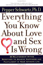 Cover of: Everything You Know About Love and Sex Is Wrong by Pepper Schwartz