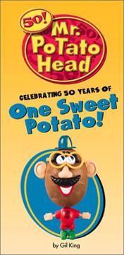 Cover of: Mr. Potato Head: Celebrating 50 Years of One Sweet Potato!