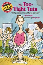 Cover of: The Too-tight Tutu: Will Practice Make Merry Perfect? (Bites)