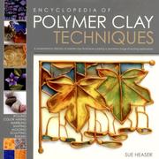 Cover of: Encyclopedia of Polymer Clay Techniques: A Comprehensive Directory of Polymer Clay Techniques Covering a Panoramic Range of Exciting Applications