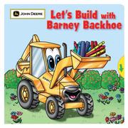 Cover of: Let's Build with Barney Backhoe (John Deere Board Books)