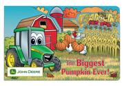 Cover of: The Biggest Pumpkin Ever (John Deere)