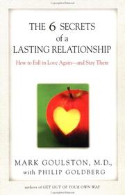 Cover of: The 6 Secrets of a Lasting Relationship by Mark Goulston, Philip Goldberg