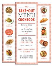 Cover of: The Take-Out Menu Cookbook: How to Cook In the Foods You Love to Order Out