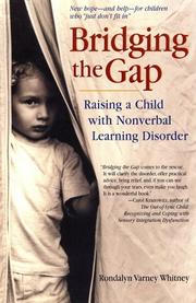 Cover of: Bridging the Gap: Raising a Child with Nonverbal Learning Disorder