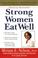 Cover of: Strong Women Eat Well