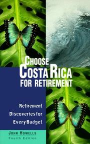 Cover of: Choose Costa Rica for Retirement: Retirement Discoveries for Every Budget