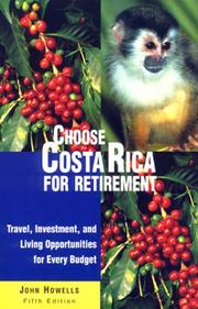 Cover of: Choose Costa Rica for Retirement by John Howells