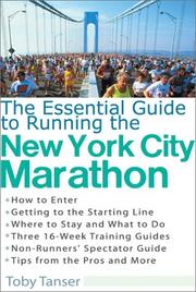 The Essential Guide to Running the New York City Marathon by Toby Tanser