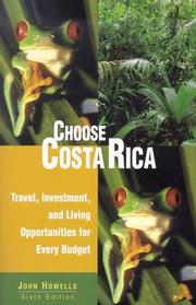 Cover of: Choose Costa Rica, 6th: Travel, Investment, and Living Opportunities for Every Budget