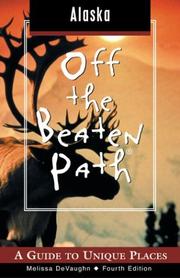 Cover of: Alaska Off the Beaten Path, 4th: A Guide to Unique Places