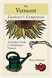 Cover of: The Vermont Gardener's Companion: An Insider's Guide to Gardening in the Green Mountain State (Gardener's Companion)