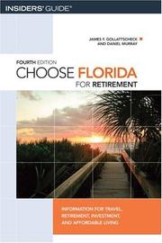 Cover of: Choose Florida for Retirement, 4th: Information for Travel, Retirement, Investment, and Affordable Living (Choose Retirement Series)
