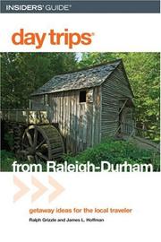 Day trips from Raleigh-Durham by James L. Hoffman, Ralph Grizzle