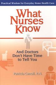Cover of: What Nurses Know and Doctors Don't Have Time to Tell You by Pat Carroll