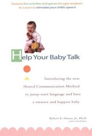 Cover of: Help your baby talk: introducing the shared communication method to jump-start language and have a smarter, happier baby