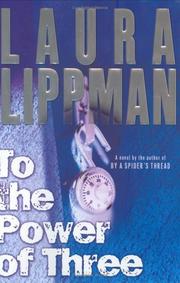 Cover of: To the power of three by Laura Lippman, Laura Lippman