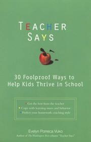 Cover of: Teacher Says: 30 Foolproof Ways to Help Kids Thrive in School