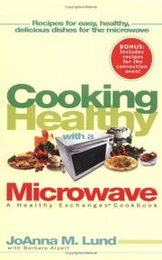 Cover of: Cooking Healthy With a Microwave by JoAnna M. Lund, Barbara Alpert