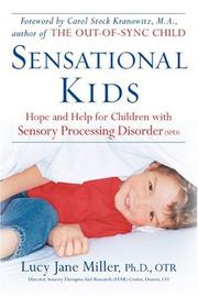 Cover of: Sensational Kids: Hope and Help for Children with Sensory Processing Disorder