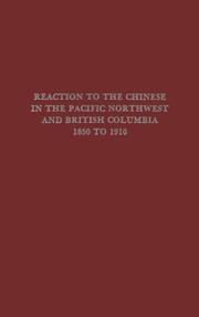 Cover of: Reaction to the Chinese in the Pacific North West and British Columbia, 1850-1910 by Robert E. Wynne