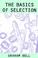 Cover of: The basics of selection