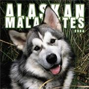 Cover of: Alaskan Malamutes 2004 Calendar | 