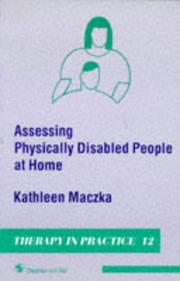 Cover of: Assessing physically disabled people at home by Kathleen Maczka