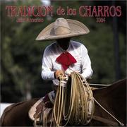 Cover of: Tradiciones De Los Charros 2004 Calendar