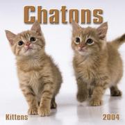 Cover of: Chatons/Kittens Mini 2004 Calendar