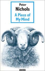 Cover of: A piece of my mind by Peter Nichols