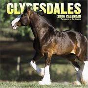 Cover of: Clydesdales 2006 Pet Calendar (Horses Wall Calendars)