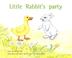 Cover of: Little Rabbit's Party