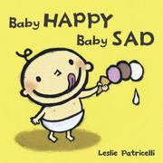 Cover of: Baby Happy Baby Sad (Leslie Patricelli board books) by Leslie Patricelli