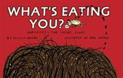 Cover of: What's Eating You?: Parasites--The Inside Story
