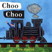 Cover of: Choo Choo by Petr Horacek
