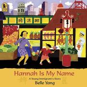 Cover of: Hannah Is My Name: A Young Immigrant's Story