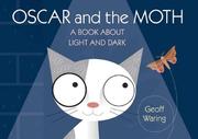 Cover of: Oscar and the Moth: A Book About Light and Dark (Oscar)