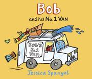 Cover of: Bob and His No. 1 Van by Jessica Spanyol