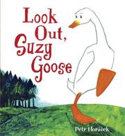 Cover of: Look Out, Suzy Goose by Petr Horacek