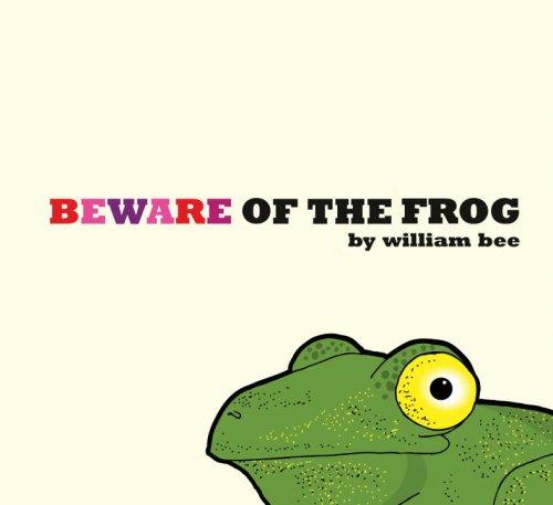 Beware of the Frog by William Bee